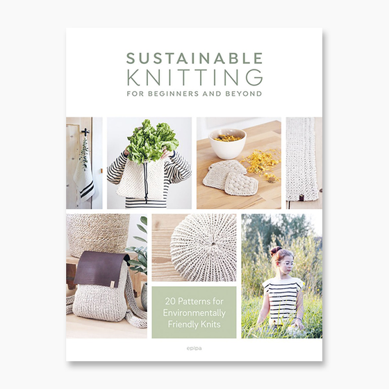 Sustainable Knitting for Beginners and Beyond