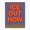 ICE OUT Posters