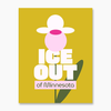 ICE OUT Posters