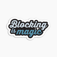 Blocking is Magic Sticker